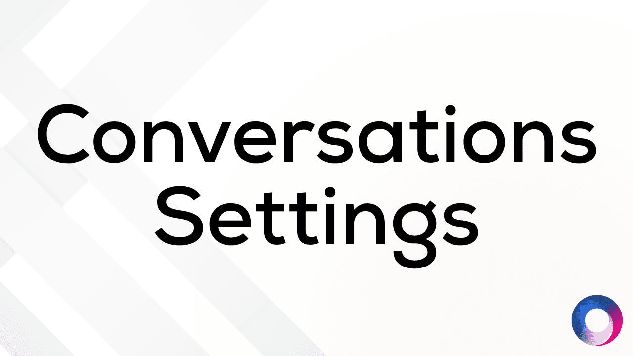 Conversations Settings